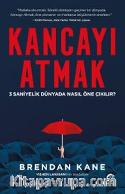 Kancayı Atmak: 3 Saniyelik Dünyada Nasıl Öne Çıkılır?