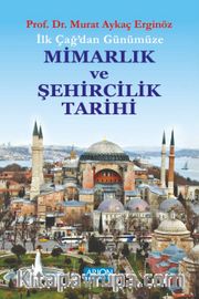 İlk Çağdan Günümüze Mimarlık ve Şehircilik Tarihi