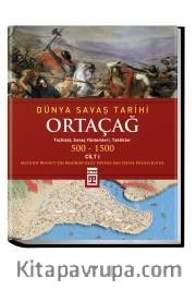 Ortaçağ Dünya Savaş Tarihi (500-1500) Cilt:1