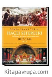 Haçlı Seferleri / Dünya Savaş Tarihi (1097-1444) Cilt V