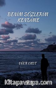 Benim Sözlerim Kendime
