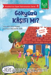 Anadolu’nun Süper Kahramanları Serisi 8 / Gökyüzü Kaşifi mi?