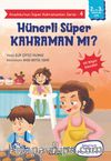 Anadolu’nun Süper Kahramanları Serisi 4 / Hünerli Süper Kahraman mı?