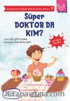 Anadolu’nun Süper Kahramanları Serisi 9 / Süper Doktor da Kim?
