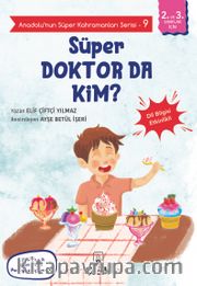 Anadolu’nun Süper Kahramanları Serisi 9 / Süper Doktor da Kim?