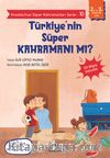 Anadolu’nun Süper Kahramanları Serisi 10 / Türkiye’nin Süper Kahramanı mı?