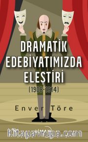 Dramatik Edebiyatımızda Eleştiri (1908-1914)