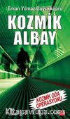 Kozmik Albay & Kozmik Oda Operasyonu 