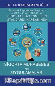 Uluslararası Finansal Raporlama Standardı (Ufrs) 4’ten Ufrs 17’ye Sigorta Sözleşmeleri Standardı Kapsamında Sigorta Muhasebesi ve Uygulamaları