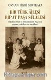 Bir Türk Âilesi  Rif’at Paşa Sülalesi & (Mehmed Rif’at Hüsameddin Paşa’nın Yaşamı, Ardılları ve Öncülleri)
