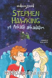 Stephen Hawking ve Arkaslı Arkadaşım 