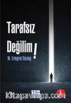 Tarafsız Değilim!