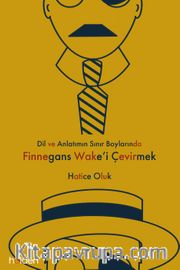 Dil ve Anlatının Sınır Boylarında Finnegans Wake'i Çevirmek