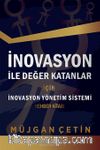 İnovasyon İle Değer Katanlar  İçin  İnovasyon Yönetim Sistemi Rehber Kitabı