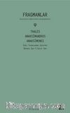 Fragmanlar - Thales, Anaksimandros ve Anaksimenes & Kişilikleri, Doktrinleri, Alımlanmaları