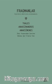 Fragmanlar - Thales, Anaksimandros ve Anaksimenes <br /> Kişilikleri, Doktrinleri, Alımlanmaları