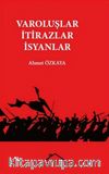 Varoluşlar - İtirazlar - İsyanlar