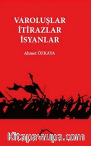 Varoluşlar - İtirazlar - İsyanlar
