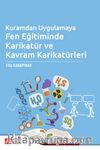 Kuramdan Uygulamaya Fen Eğitiminde Karikatür ve Kavram Karikatürleri