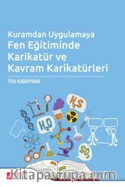 Kuramdan Uygulamaya Fen Eğitiminde Karikatür ve Kavram Karikatürleri