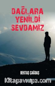 Dağlara Yenildi Sevdamız