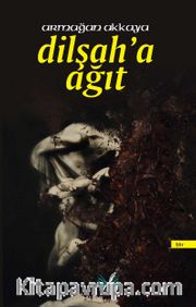 Dilşah’a Ağıt