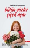 Bütün Yüzler Çiçek Açar