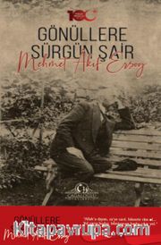 Gönüllere Sürgün Şair Mehmet Akif Ersoy 