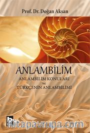 Anlambilim <br /> Anlambilim Konuları ve Türkçenin Anlambilimi