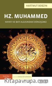 Hz. Muhammed <br /> Hayatı ve Batı Algısındaki Dönüşümü