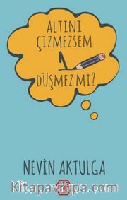 Altını Çizmezsem 1 Düşmez mi?