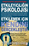 Etkileyiciliğin Psikolojisi & Etkilemek İçin Kendini Gerçekleştir