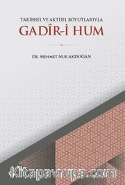 Tarihsel ve Aktüel Boyutlarıyla Gadir-i Hum