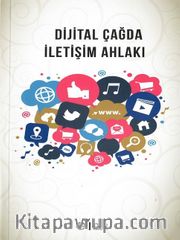 Dijital Çağda İletişim Ahlakı