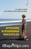 Otizmin Kıyısından Hikayeler