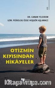 Otizmin Kıyısından Hikayeler