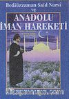 Bediüzzaman Said Nursi ve Anadolu İman Hareketi