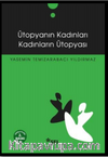 Ütopyanın Kadınları Kadınların Ütopyası