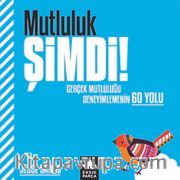Mutluluk Şimdi!