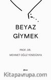 Beyaz Giymek