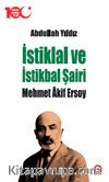 İstiklal ve İstikbal Şairi Mehmet Âkif Ersoy