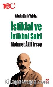 İstiklal ve İstikbal Şairi Mehmet Âkif Ersoy