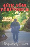 Ağır Ağır Yürüyorum