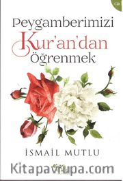 Peygamberimizi Kur’an’dan Öğrenmek (Cilt 1)