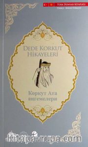 Dede Korkut Hikayeleri (Türkçe-Kırgız Türkçesi)