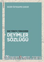 Eski Türkiye Türkçesinin Deyimler Sözlüğü