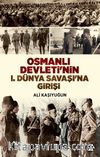 Osmanlı Devleti’nin I. Dünya Savaşı’na Girişi