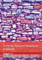 Türkiye’de Toplumsal Tabakalaşma ve Eşitsizlik