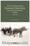 Tek Parti Döneminde Erzurum Vilayetinde Sosyal ve Ekonomik Hayat (1930-1946)