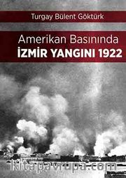 Amerikan Basınında İzmir Yangını 1922